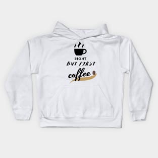 right but first coffe design Kids Hoodie